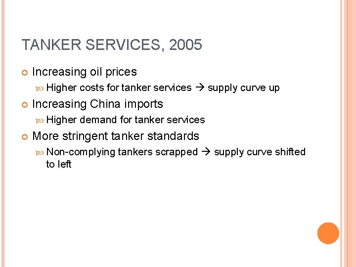 TANKER SERVICES, 2005 Increasing oil prices Higher Increasing China imports Higher costs for tanker