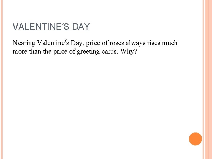 VALENTINE’S DAY Nearing Valentine’s Day, price of roses always rises much more than the