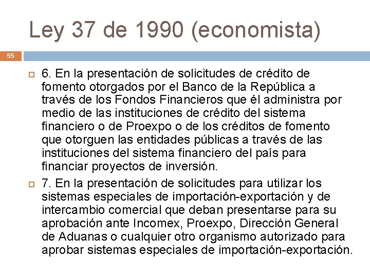 Ley 37 de 1990 (economista) 55 6. En la presentación de solicitudes de crédito