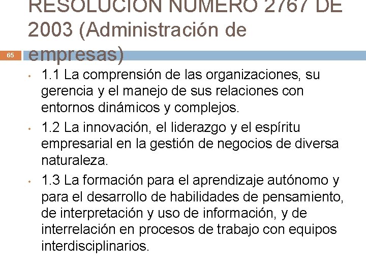 65 RESOLUCION NUMERO 2767 DE 2003 (Administración de empresas) • • • 1. 1