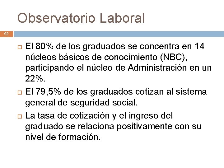 Observatorio Laboral 92 El 80% de los graduados se concentra en 14 núcleos básicos
