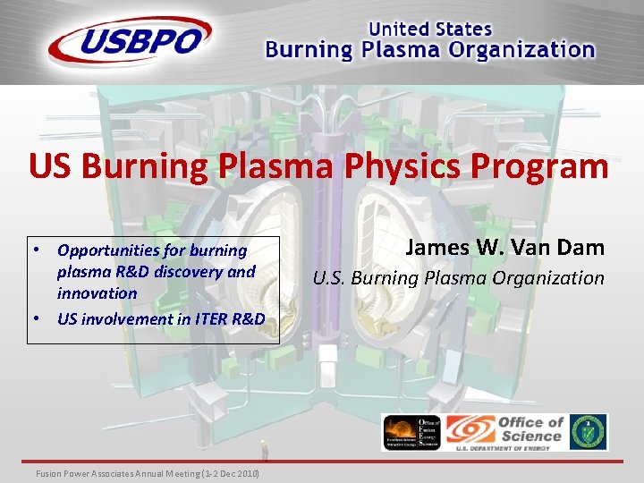 US Burning Plasma Physics Program • Opportunities for burning plasma R&D discovery and innovation