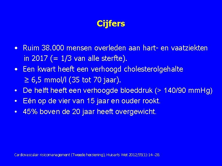Cijfers • Ruim 38. 000 mensen overleden aan hart en vaatziekten in 2017 (= Cijfers • Ruim 38. 000 mensen overleden aan hart en vaatziekten in 2017 (=