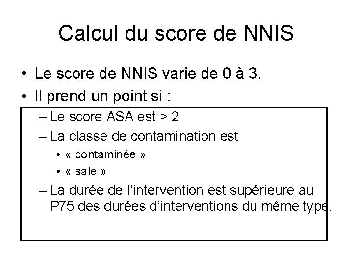 Calcul du score de NNIS • Le score de NNIS varie de 0 à