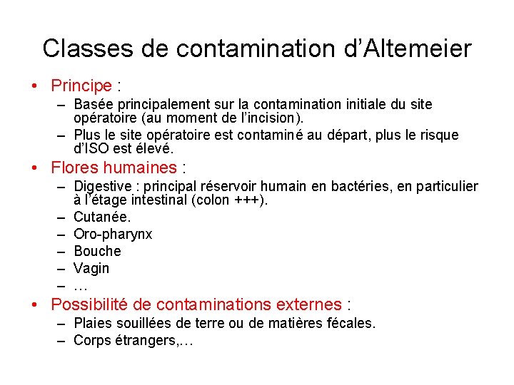 Classes de contamination d’Altemeier • Principe : – Basée principalement sur la contamination initiale