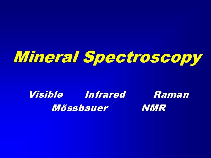 Mineral Spectroscopy Visible Infrared Mössbauer Raman NMR 