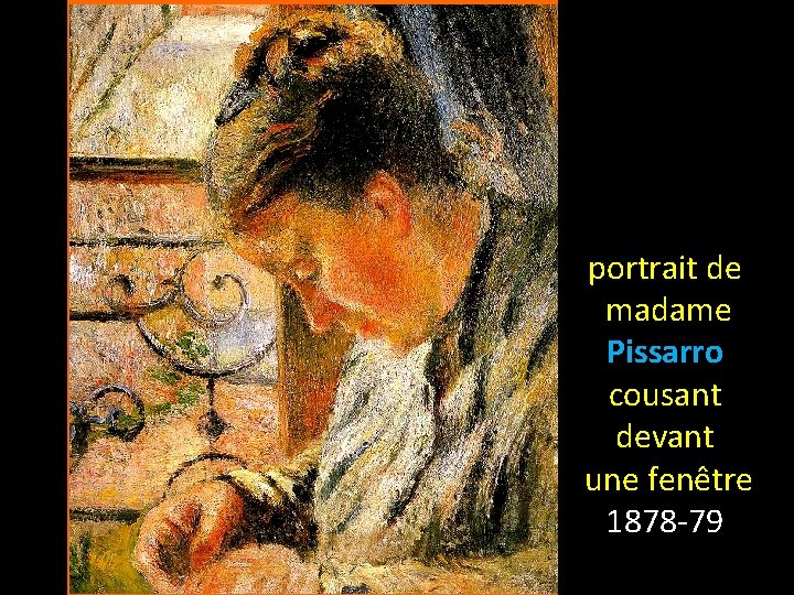 portrait de madame Pissarro cousant devant une fenêtre 1878 -79 