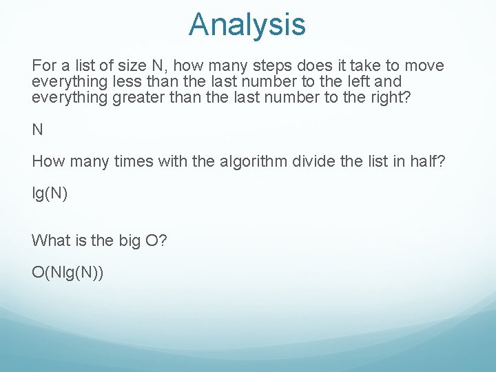 Analysis For a list of size N, how many steps does it take to