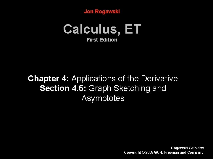Jon Rogawski Calculus, ET First Edition Chapter 4: Applications of the Derivative Section 4.