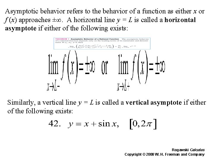 Asymptotic behavior refers to the behavior of a function as either x or f