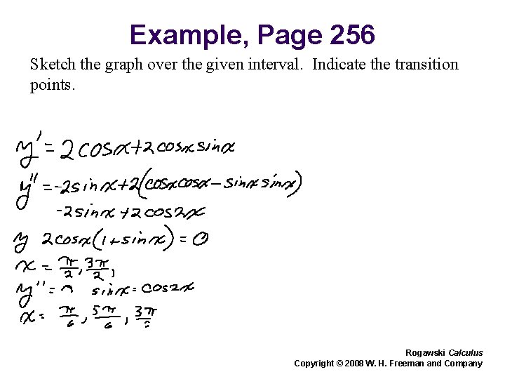 Example, Page 256 Sketch the graph over the given interval. Indicate the transition points.