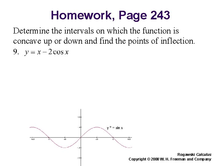 Homework, Page 243 Determine the intervals on which the function is concave up or