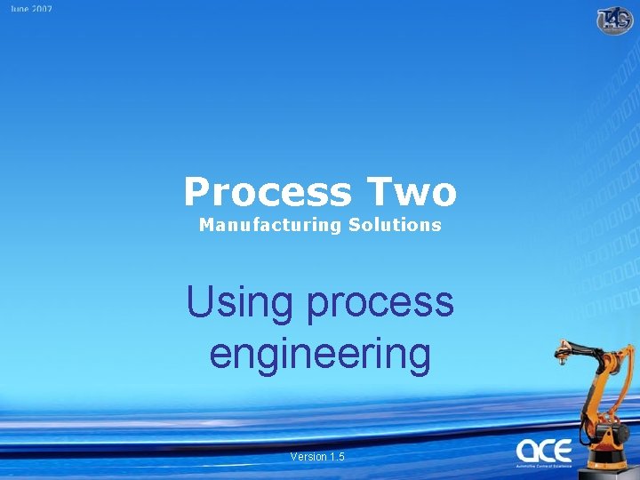 Process Two Manufacturing Solutions Using process engineering Version 1. 5 