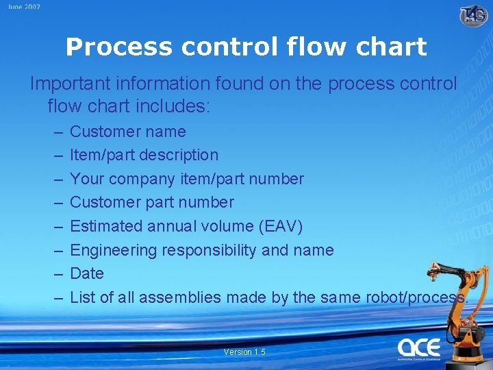 Process control flow chart Important information found on the process control flow chart includes: