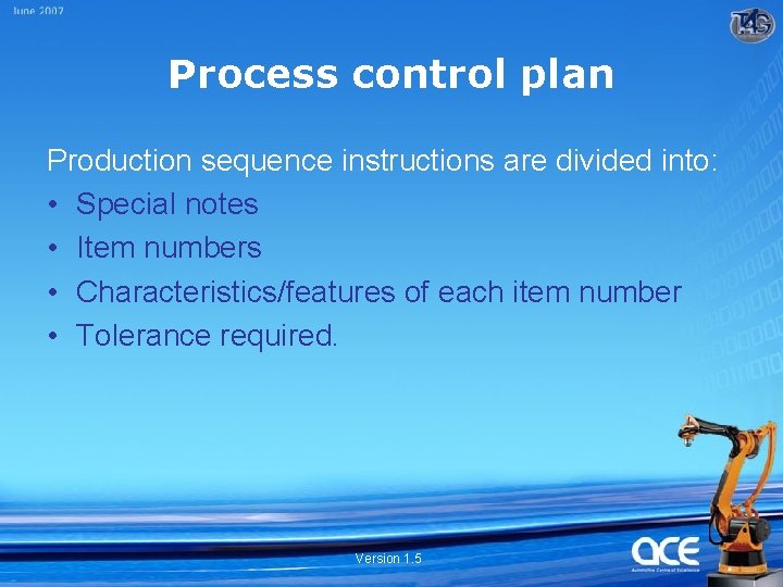 Process control plan Production sequence instructions are divided into: • Special notes • Item