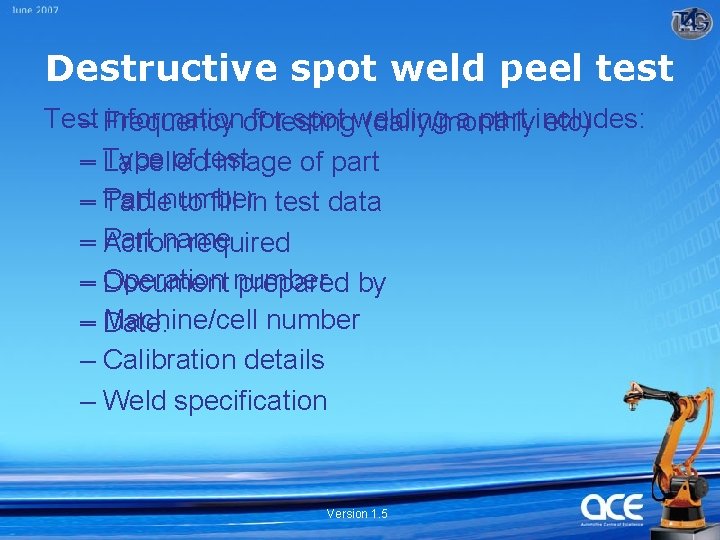 Destructive spot weld peel test Test informationoffortesting spot welding a part includes: – Frequency