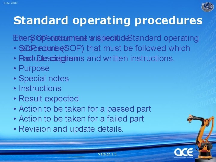 Standard operating procedures Every operation has will a specific Standard operating The SOP document