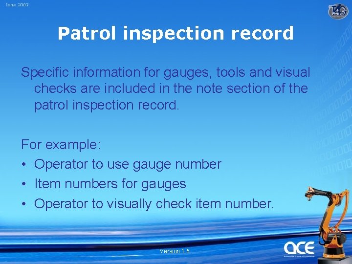 Patrol inspection record Specific information for gauges, tools and visual checks are included in