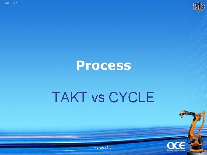 Process TAKT vs CYCLE Version 1. 5 