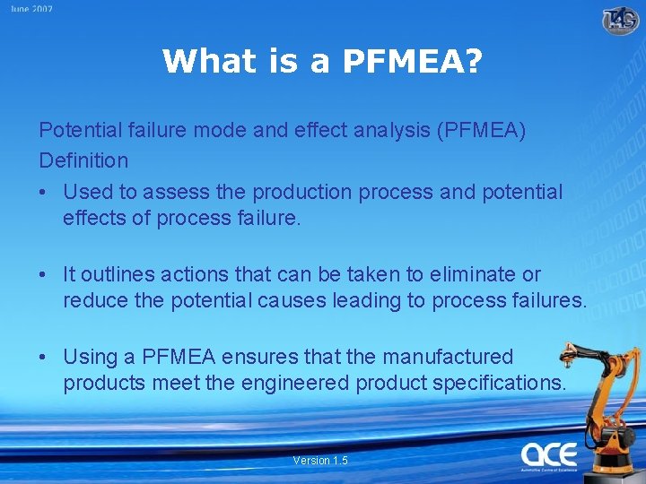 What is a PFMEA? Potential failure mode and effect analysis (PFMEA) Definition • Used