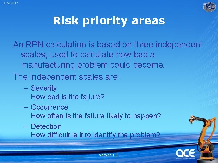 Risk priority areas An RPN calculation is based on three independent scales, used to