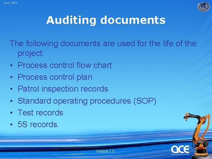 Auditing documents The following documents are used for the life of the project: •