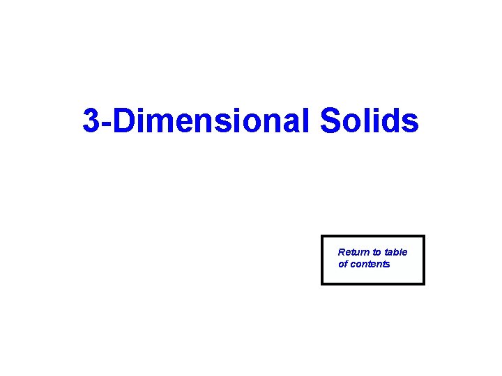 3 -Dimensional Solids Return to table of contents 