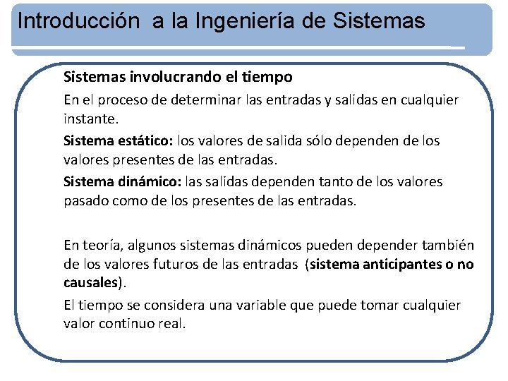 Introducción a la Ingeniería de Sistemas involucrando el tiempo En el proceso de determinar
