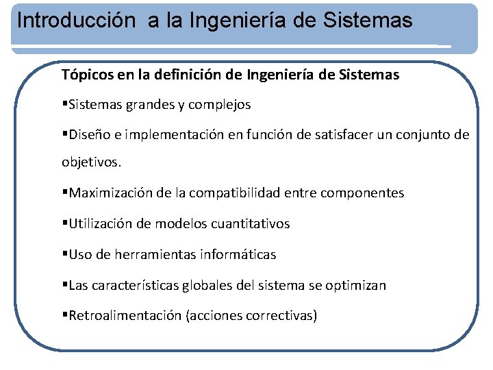 Introducción a la Ingeniería de Sistemas Tópicos en la definición de Ingeniería de Sistemas