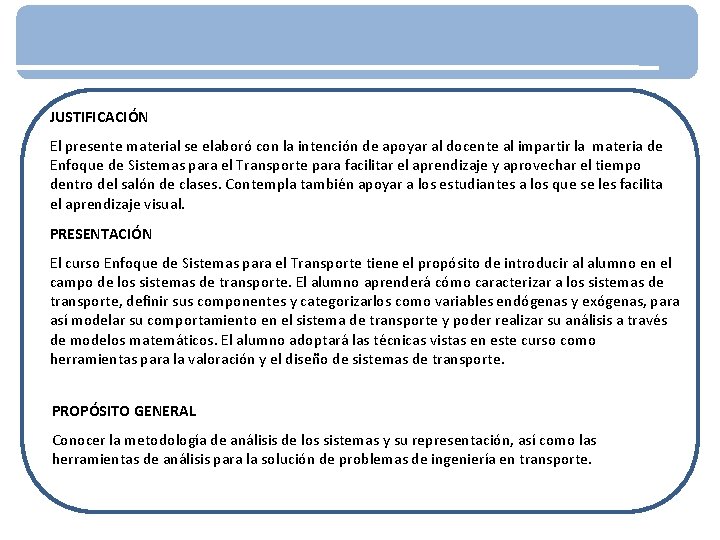 JUSTIFICACIÓN El presente material se elaboró con la intención de apoyar al docente al