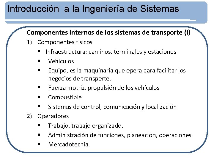 Introducción a la Ingeniería de Sistemas Componentes internos de los sistemas de transporte (I)