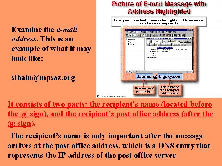 Examine the e-mail address. This is an example of what it may look like: