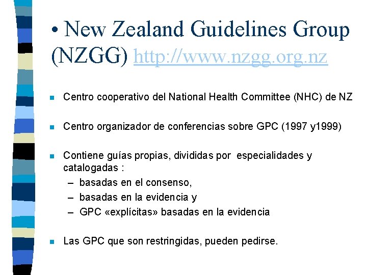  • New Zealand Guidelines Group (NZGG) http: //www. nzgg. org. nz n Centro