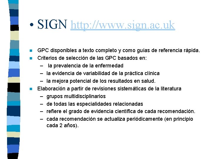  • SIGN http: //www. sign. ac. uk n n n GPC disponibles a