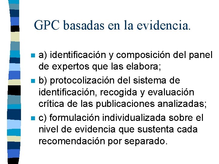 GPC basadas en la evidencia. n n n a) identificación y composición del panel