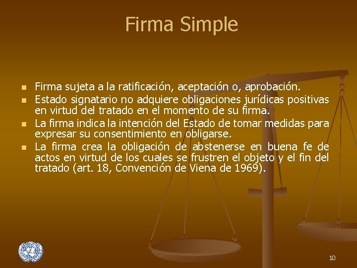 Firma Simple n n Firma sujeta a la ratificación, aceptación o, aprobación. Estado signatario