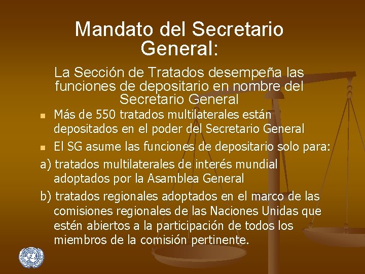 Mandato del Secretario General: La Sección de Tratados desempeña las funciones de depositario en