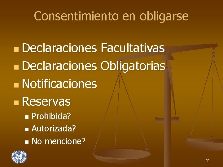 Consentimiento en obligarse n Declaraciones Facultativas n Declaraciones Obligatorias n Notificaciones n Reservas Prohibida?