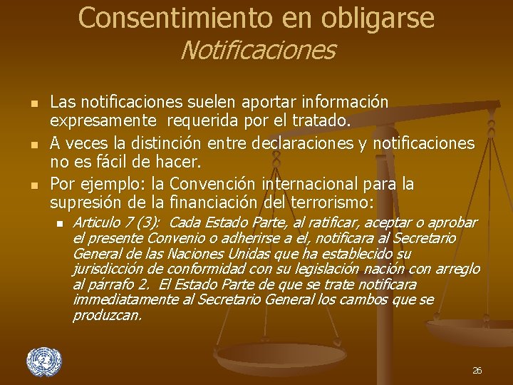 Consentimiento en obligarse Notificaciones n n n Las notificaciones suelen aportar información expresamente requerida