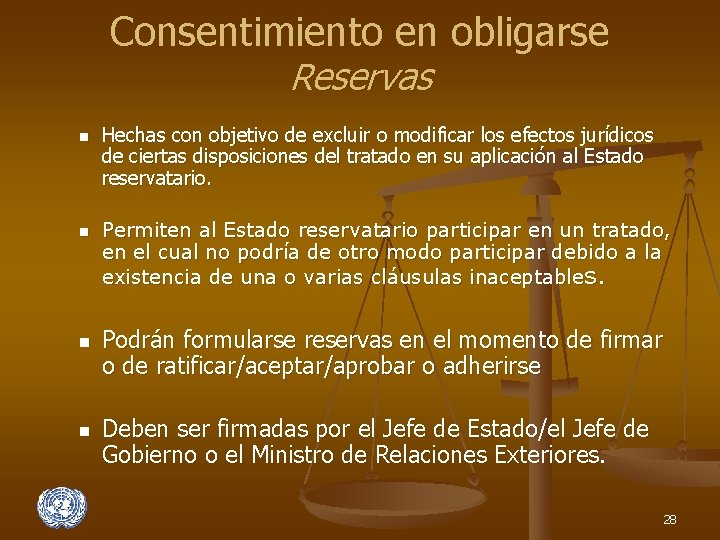 Consentimiento en obligarse Reservas n n Hechas con objetivo de excluir o modificar los