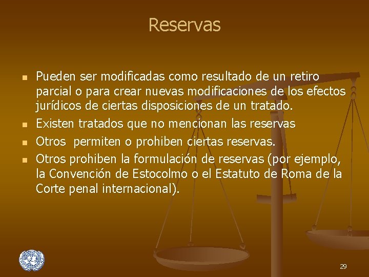 Reservas n n Pueden ser modificadas como resultado de un retiro parcial o para