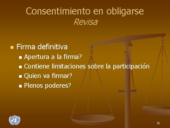 Consentimiento en obligarse Revisa n Firma definitiva Apertura a la firma? n Contiene limitaciones