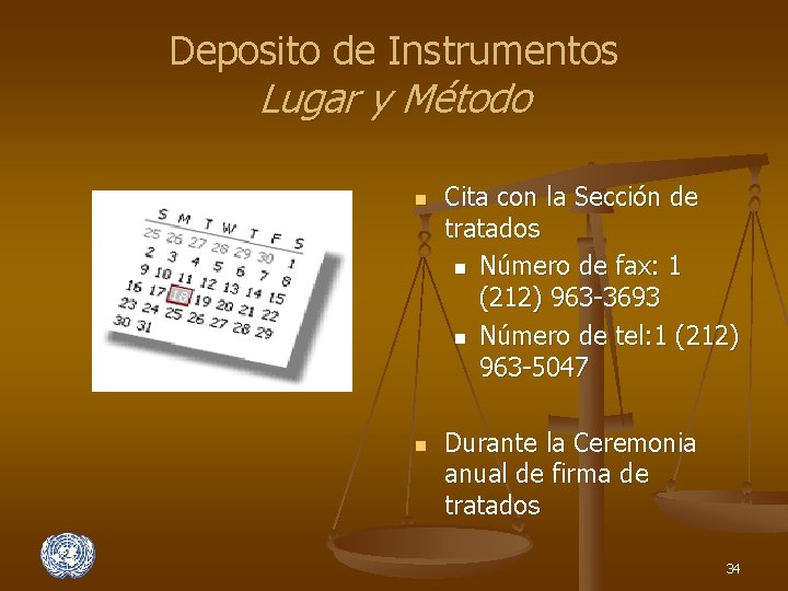 Deposito de Instrumentos Lugar y Método n n Cita con la Sección de tratados