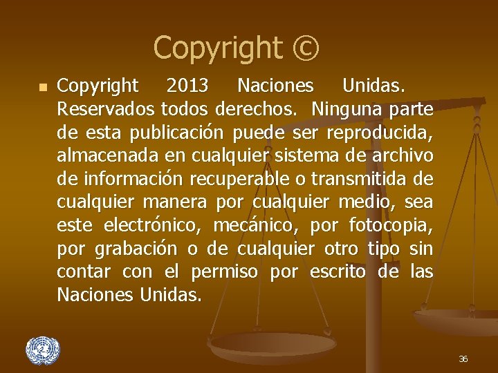 Copyright © n Copyright 2013 Naciones Unidas. Reservados todos derechos. Ninguna parte de esta