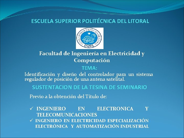 ESCUELA SUPERIOR POLITÉCNICA DEL LITORAL Facultad de Ingeniería en Electricidad y Computación TEMA: Identificación