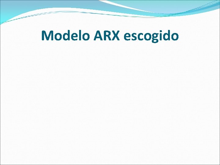 Modelo ARX escogido 