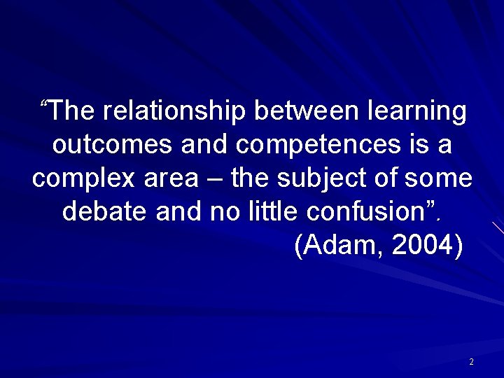 “The relationship between learning outcomes and competences is a complex area – the subject “The relationship between learning outcomes and competences is a complex area – the subject