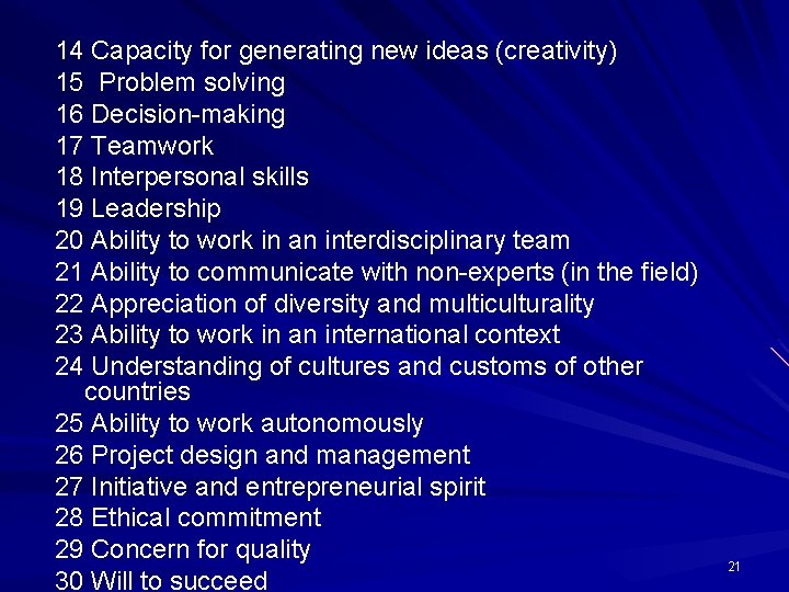 14 Capacity for generating new ideas (creativity) 15 Problem solving 16 Decision-making 17 Teamwork 14 Capacity for generating new ideas (creativity) 15 Problem solving 16 Decision-making 17 Teamwork