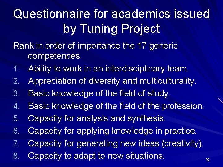 Questionnaire for academics issued by Tuning Project Rank in order of importance the 17 Questionnaire for academics issued by Tuning Project Rank in order of importance the 17