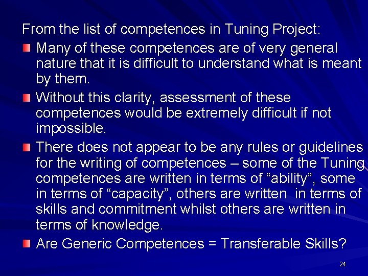 From the list of competences in Tuning Project: Many of these competences are of From the list of competences in Tuning Project: Many of these competences are of